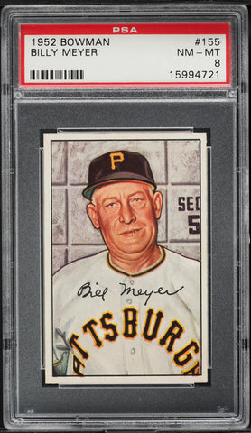 1952 Bowman BB Card #155 Billy Meyer Pittsburgh Pirates PSA 8 NM-MT (MGD2)