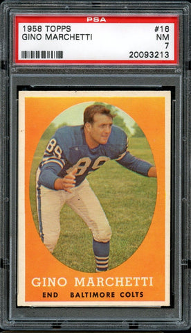 1958 Topps FB Card # 16 Gino Marchetti Baltimore Colts HOF PSA NM 7 (MGD2)