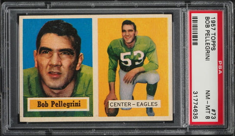 1957 Topps FB Card # 73 Bob Pellegrini Philadelphia Eagles HOF PSA 8 NM-MT (MGD2)