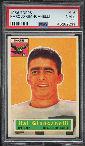 1956 Topps FB Card # 16 Harold Giancanelli Philadelphia Eagles PSA 7.5 NRMT+ (MGD2)
