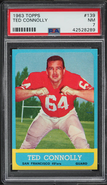 1963 Topps FB Card #139 Ted Connolly San Francisco 49ers ROOKIE RC PSA 7 NRMT (MGD2)