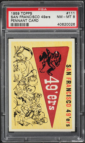1959 Topps FB Card #111 San Francisco 49ers PENNANT CARD PSA 8 NM-MT (MGD2)