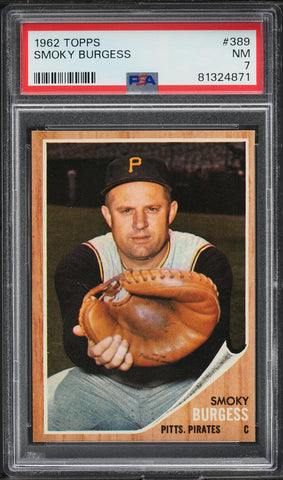 1962 Topps BB Card #389 Smoky Burgess Pittsburgh Pirates PSA 7 NRMT (MGD2)