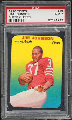 1970 Topps FB SUPER GLOSSY Card # 19 Jim Johnson San Francisco 49ers PSA 7 NRMT (MGD2)