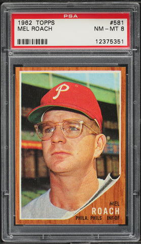 1962 Topps BB Card #581 Mel Roach Philadelphia Phillies PSA 8 NM-MT (MGD2)