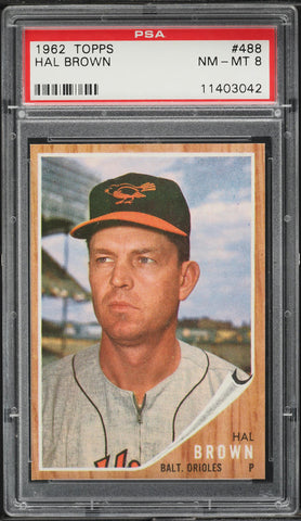 1962 Topps BB Card #488 Hal Brown Baltimore Orioles HOF PSA 8 NM-MT (MGD2)