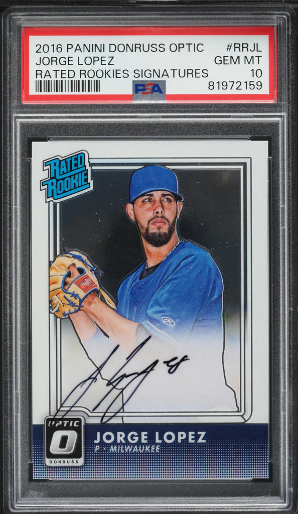 2016 Donruss Optic BB Card #RRJL Jorge Lopez RATED ROOKIE AUTO PSA 10 GEM MINT (MGD2)