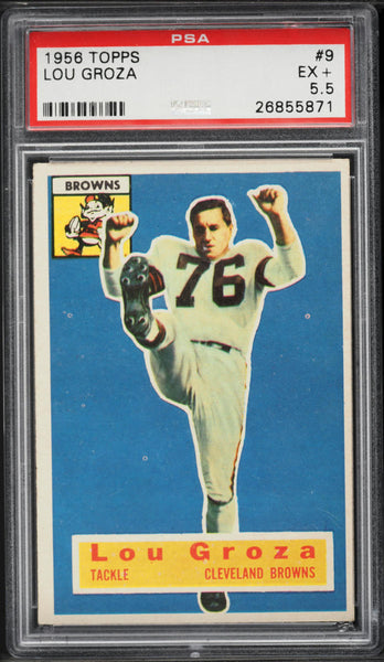 1956 Topps FB Card # 9 Lou Groza Cleveland Browns HOF PSA 5.5 EX+ (MGD2)