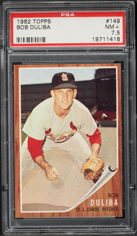 1962 Topps BB Card #149 Bob Duliba St. Louis Cardinals PSA 7.5 NRMT+ (MGD2)