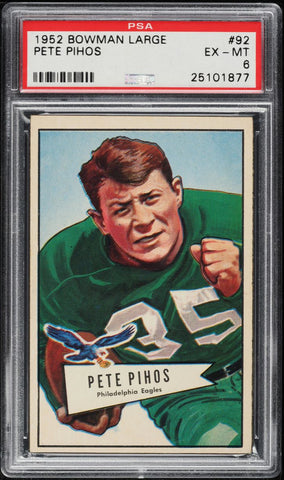 1952 Bowman Large FB Card # 92 Pete Pihos Philadelphia Eagles HOF PSA 6 EXMT (MGD2)