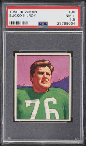 1950 Bowman FB Card # 96 Bucko Kilroy Philadelphia Eagles PSA 7.5 NRMT+ (MGD2)