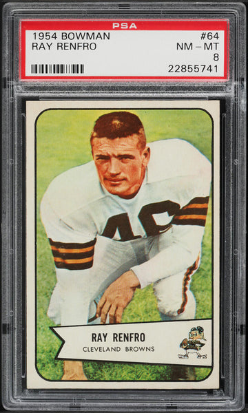 1954 Bowman FB Card # 64 Ray Renfro Cleveland Browns HOF PSA 8 NM-MT (MGD2)