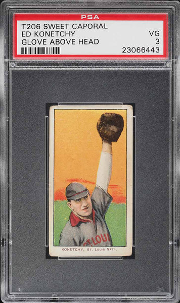 1909-11 T206 Ed Konetchy GLOVE ABOVE HEAD, SWEET CAPORAL 150/30 PSA 3 VG (MGD2)