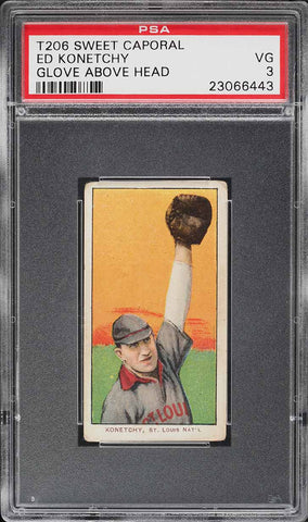 1909-11 T206 Ed Konetchy GLOVE ABOVE HEAD, SWEET CAPORAL 150/30 PSA 3 VG (MGD2)