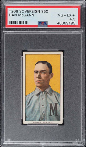 1909-11 T206 Dan McGann Milwaukee SOVEREIGN 350 PSA 4.5 VGEX+ PWCC-E (MGD2)