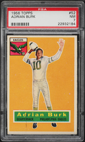 1956 Topps FB Card # 52 Adrian Burk Philadelphia Eagles PSA 7 NRMT (MGD2)