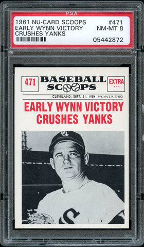 1961 Nu-Card Scoops BB Card #471 Early Wynn Chicago White Sox HOF PSA NM-MT 8 (MGD2)