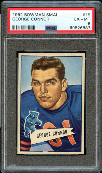 1952 Bowman Small FB Card # 19 George Connor Chicago Bears HOF PSA EX-MT 6 (MGD2)