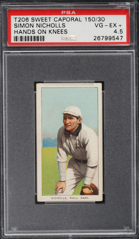 1909-11 T206 Simon Nicholls HANDS ON KNEES, SWEET CAPORAL 150/30 PSA 4.5 VGEX+ (MGD2)