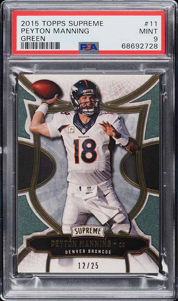 2015 Topps Supreme FB Card # 11 Peyton Manning HOF GREEN /25 PSA 9 MINT (MGD2)