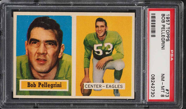 1957 Topps FB Card # 73 Bob Pellegrini Philadelphia Eagles HOF PSA 8 NM-MT (MGD2)