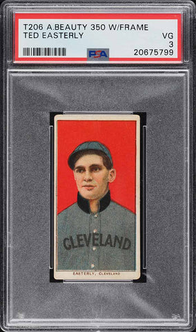 1909-11 T206 Ted Easterly Cleveland, AMERICAN BEAUTY 350 W/ FRAME PSA 3 VG (MGD2)