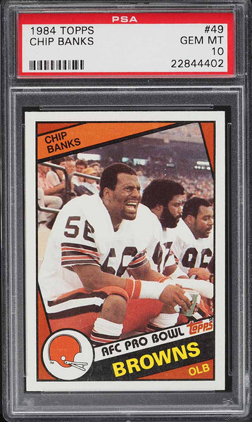 1984 Topps FB Card # 49 Chip Banks Cleveland Browns PRO BOWL PSA 10 GEM MINT (MGD2)